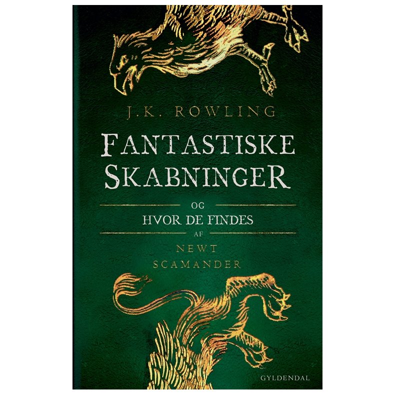 Fantastiske skabninger og hvor de findes af Newt Scamander