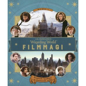 J.K. Rowlings Magiske Verden. Filmmagi Enestende personer og fascinerende steder. J. K. Rowling's Wizarding World