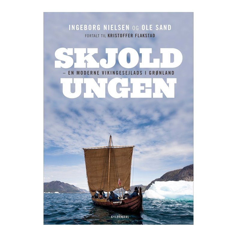Skjoldungen  en moderne vikingesejlads i Grnland