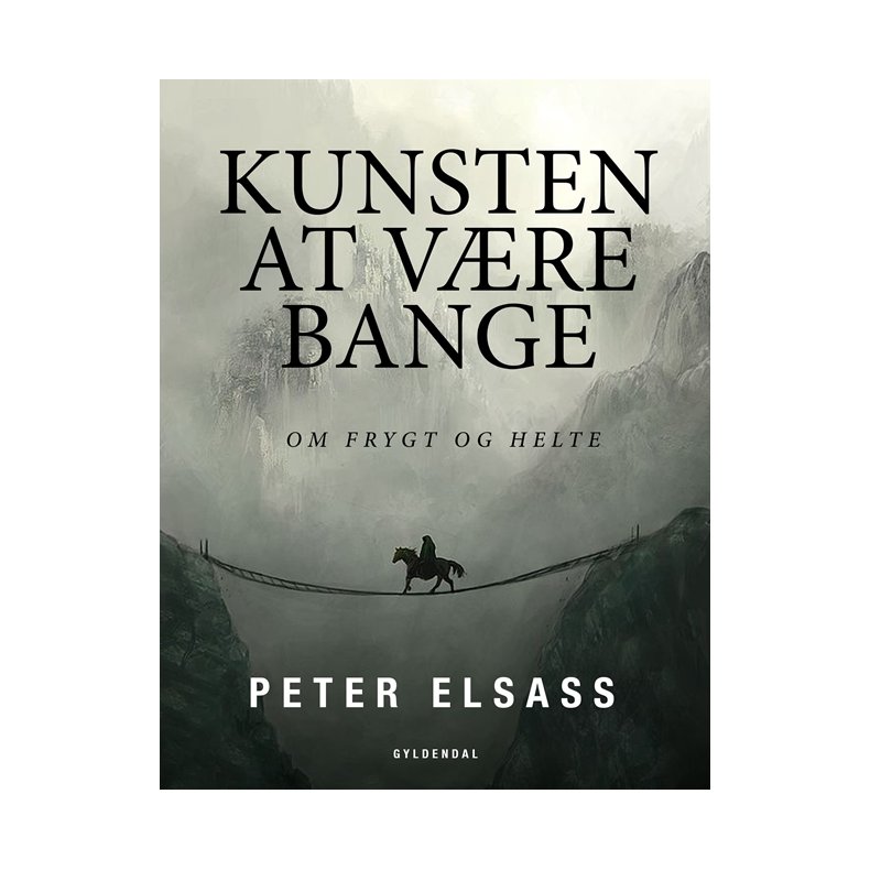 Kunsten at vre bange Om frygt og helte
