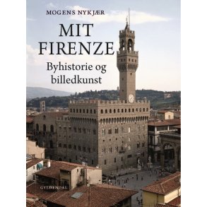 Mit Firenze Byhistorie og billedkunst
