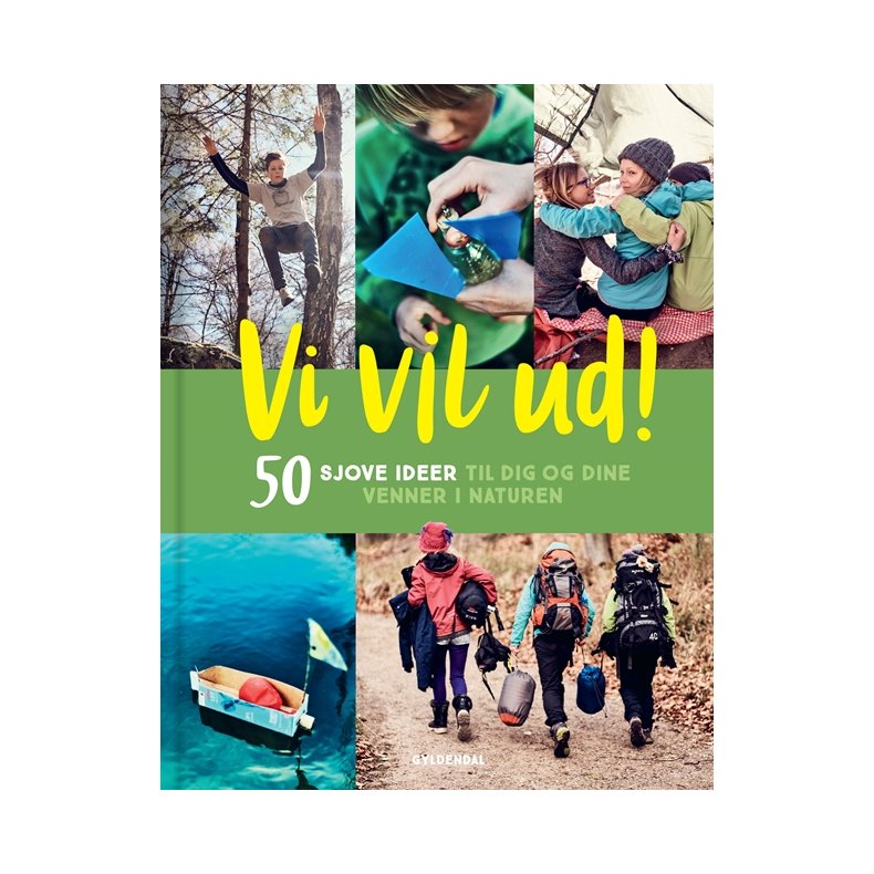 Vi vil ud! 50 sjove ideer til dig og dine venner i naturen