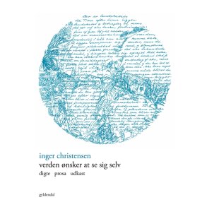 Verden nsker at se sig selv digte  prosa  udkast