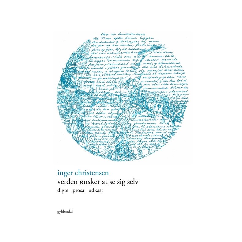 Verden nsker at se sig selv digte  prosa  udkast