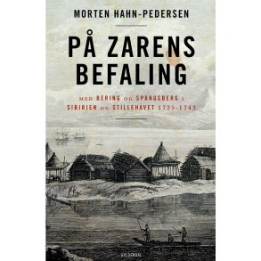 P zarens befaling Med Bering og Spangsberg i Sibirien og Stillehavet 1725-1743