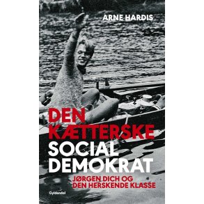 Den ktterske socialdemokrat Jrgen Dich og den herskende klasse