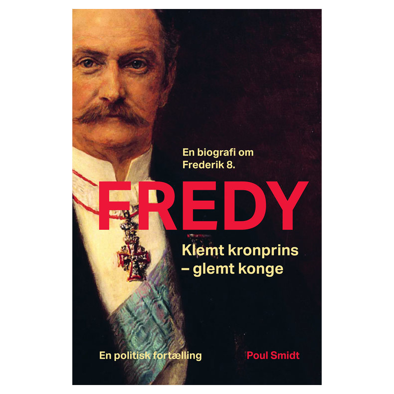 Fredy Klemt kronprins - glemt konge. En biografi om Frederik 8.