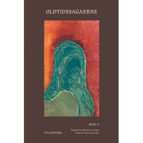 Oldtidssagaerne. Bind 6 Sagaen om Sturlg den Strbsomme, Ganger-Rolfs saga, Halfdan Ejstenssns saga, Romund Gripssns saga