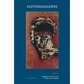Oldtidssagaerne. Bind 7 Sagaen om Bose og Herrd, Sagaen om Den Enarmede Egil og Asmund Bersrkdrber, Srle den Strkes saga, Sagaen om Illuge, Grids fostersn, Sagaen om  Halfdan, Branas fostersn