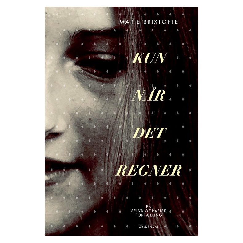 Kun nr det regner En selvbiografisk fortlling