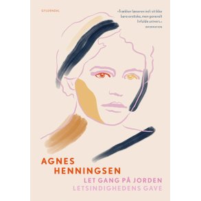 Let gang p jorden / Letsindighedens gave Med efterord af Pia Juul