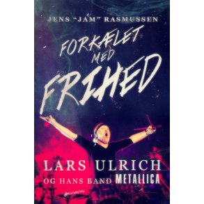 Forklet med frihed Lars Ulrich - og hans band Metallica