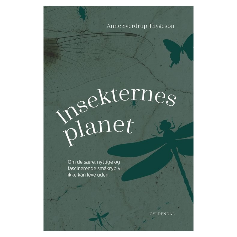 Insekternes planet Om de sre, nyttige og fascinerende smkryb vi ikke kan leve uden