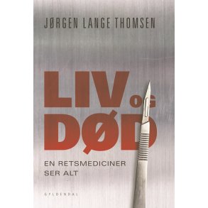 Liv og dd - en retsmediciner ser alt 