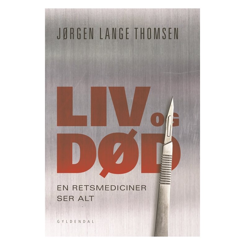 Liv og dd - en retsmediciner ser alt 