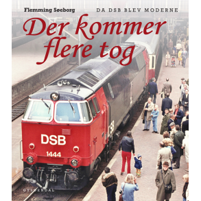 Der kommer flere tog Da DSB blev moderne