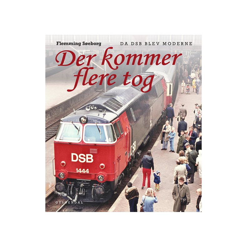 Der kommer flere tog Da DSB blev moderne