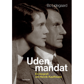 Uden mandat En biografi om Henrik Kauffmann