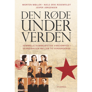 Den rde underverden Hemmelig kommunistisk virksomhed i Skandinavien mellem to verdenskrige
