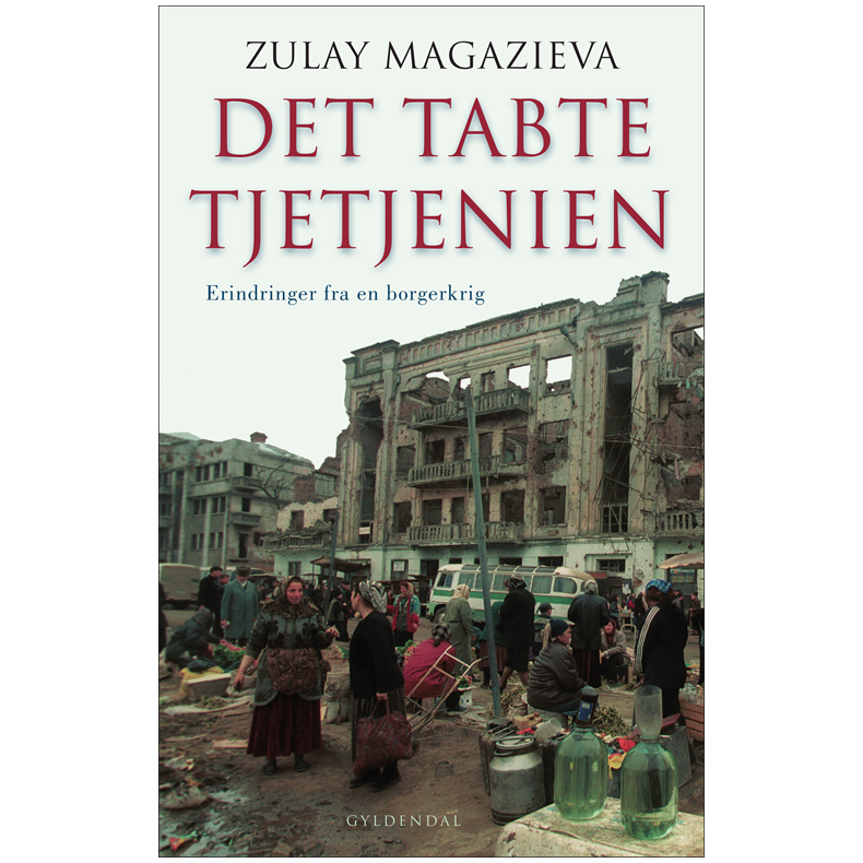 Det tabte Tjetjenien Erindringer fra en borgerkrig