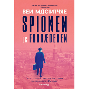 Spionen og forrderen Den utrolige historie om den strste koldkrigsspion i Danmark