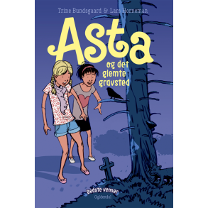 Bedste venner 2 - Asta og det glemte gravsted 