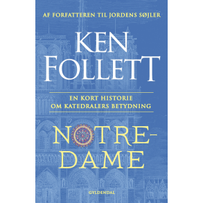 Notre-Dame En kort historie om katedralers betydning