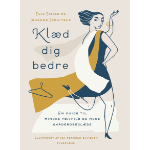 Kld dig bedre En guide til mindre tjspild og mere garderobeglde