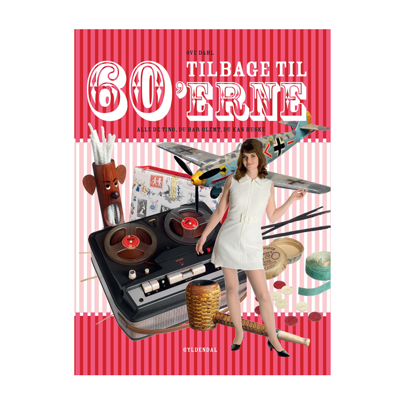 Tilbage til 60'erne Alle de ting, du har glemt, du kan huske
