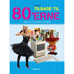 Tilbage til 80'erne Alle de ting, du har glemt, du kan huske