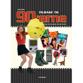 Tilbage til 90'erne Alle de ting, du har glemt, du kan huske