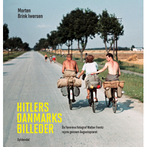 Hitlers Danmarksbilleder Da Frerens fotograf Walter Frentz rejste gennem Augustoprret