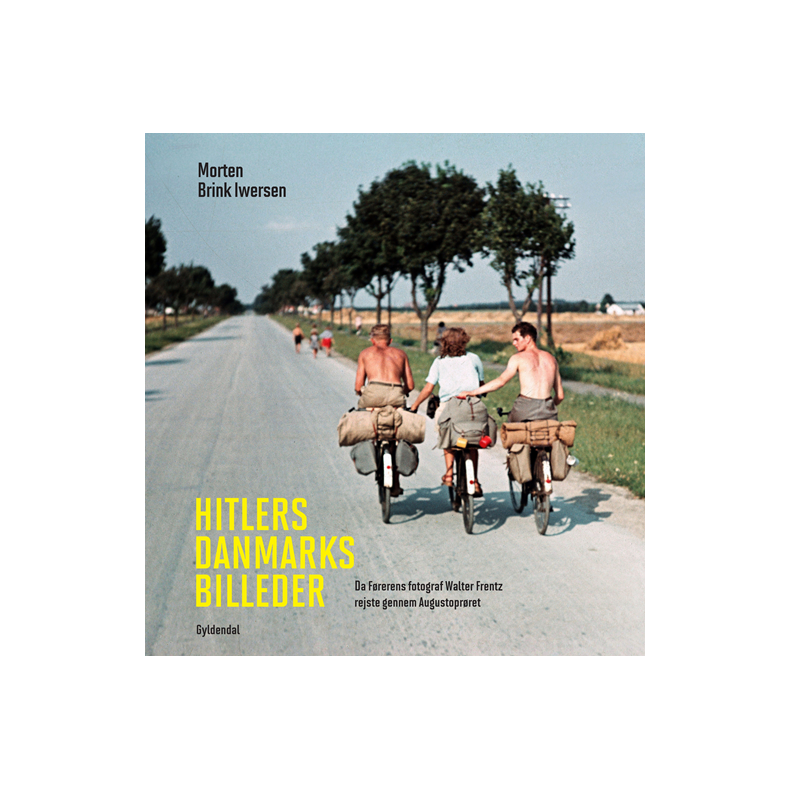 Hitlers Danmarksbilleder Da Frerens fotograf Walter Frentz rejste gennem Augustoprret