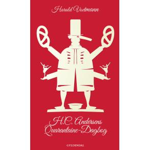 H.C. Andersens Quarantaine-Dagbog Ogsaa indeholdende hans Fodreise fra Nyhavn til Amalienborg med kort Ophold ved Magasin du Nord i Aaret 2020