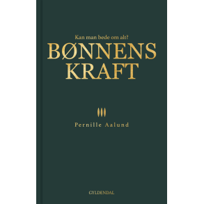 Bnnens kraft Kan man bede om alt?