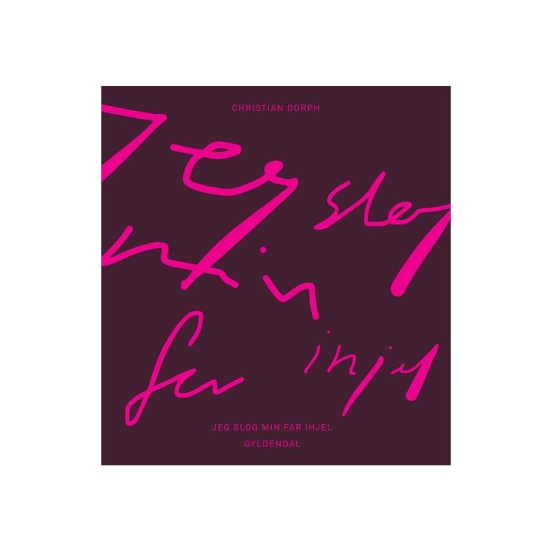 Jeg slog min far ihjel 