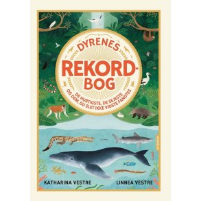 Dyrenes rekordbog - de hurtigste, de sejeste og dem du slet ikke vidste fandtes