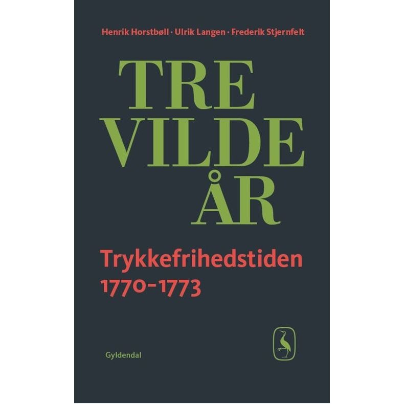 Tre vilde r Trykkefriheden 1770-73