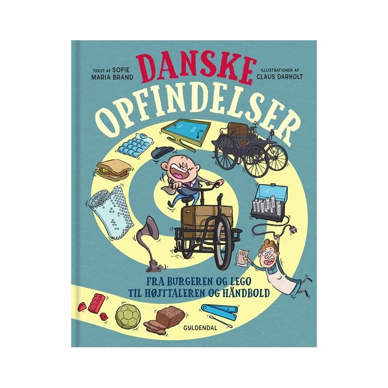 Danske opfindelser. Fra burgeren og LEGO til hjtaleren og hndbold 