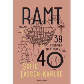 Ramt 39 historier om at blive 40