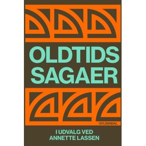 Oldtidssagaer i udvalg ved Annette Lassen