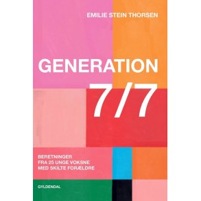 Generation 7/7 Beretninger fra 25 unge voksne med skilte forldre