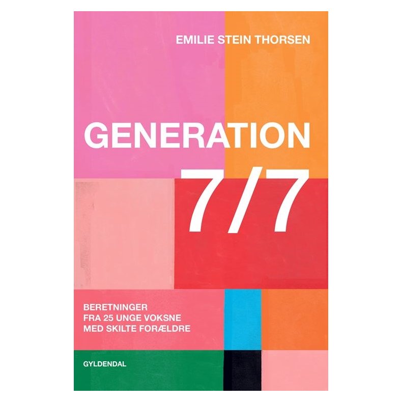 Generation 7/7 Beretninger fra 25 unge voksne med skilte forldre