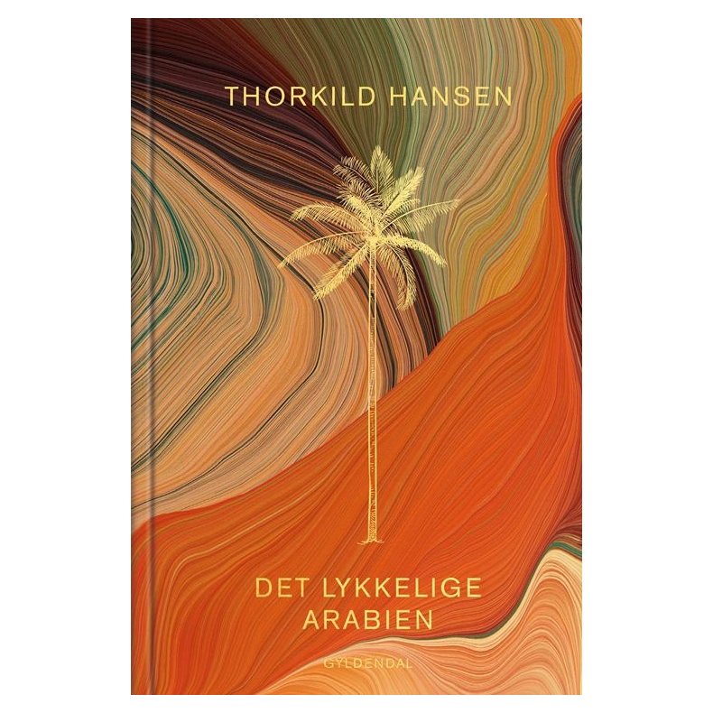 Det lykkelige Arabien En dansk ekspedition 1761-67