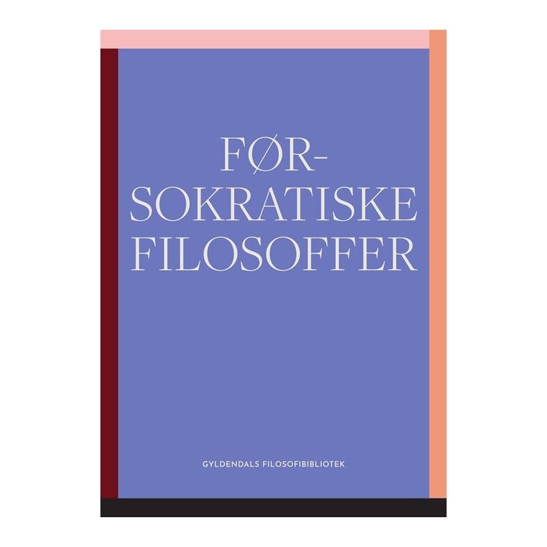 Frsokratiske filosoffer Gyldendals Filosofibibliotek