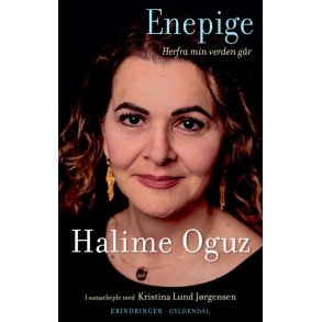 Enepige Herfra min verden gr. Erindringer. Halime Oguz