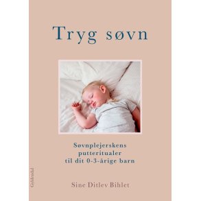 Tryg svn Svnplejerskens putteritualer til dit 0-3 rige barn