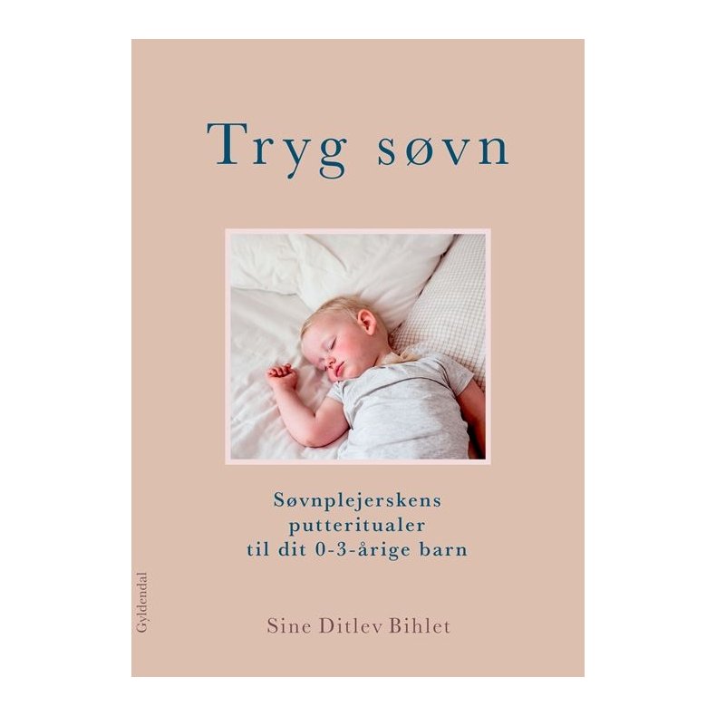 Tryg svn Svnplejerskens putteritualer til dit 0-3 rige barn