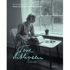 Tove Ditlevsen i billeder En livsskildring
