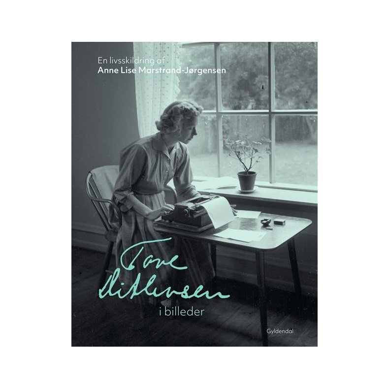 Tove Ditlevsen i billeder En livsskildring